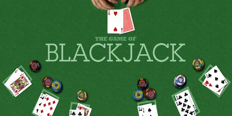 Blackjack - Trò chơi bài kinh điển của mọi sòng bài