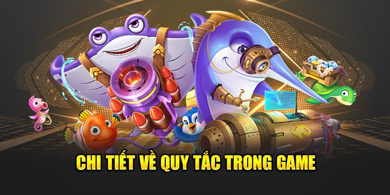 Chi tiết về quy tắc trong game