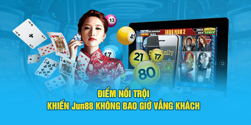 Điểm nổi trội khiến Jun88 không bao giờ vắng khách 