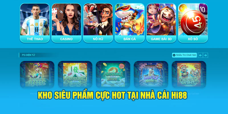 Kho siêu phẩm cực hot tại nhà cái Hi88